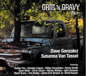 Dave Gonzalez & Susanna Van Tassel - Grits 'N Gravy Vol. 1 (CD)