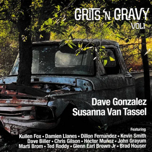 Dave Gonzalez & Susanna Van Tassel - Grits 'N Gravy Vol. 1 (CD)