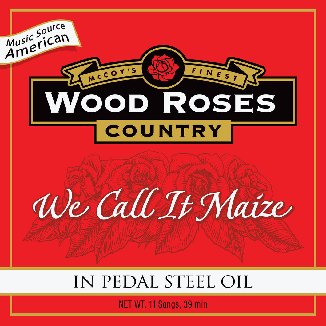 Wood Roses - We Call It Maize (CD)