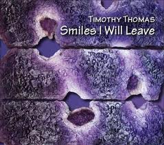 Timothy Thomas - Smiles I Will Leave - CD