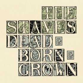 Staves - Dead & Born & Grown - CD