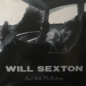 Will Sexton - Don't Walk The Darkness - Vinyl