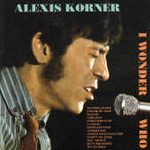 Alexis Korner - I Wonder Who - CD