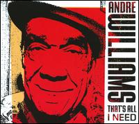 Andre Williams - That's All I Need (dig) - CD