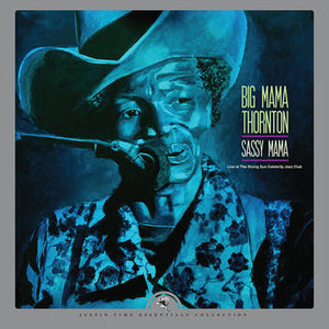 Big Mama Thornton - Sassy Mama - Live at The Rising Sun Celebrity Jazz Club - RSD