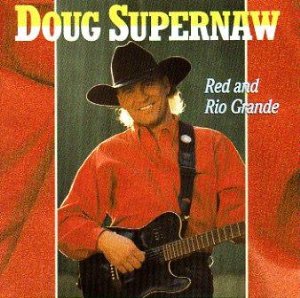Doug Supernaw - Red And Rio Grande - CD