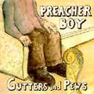 Preacher Boy - Gutters And Pews - CD