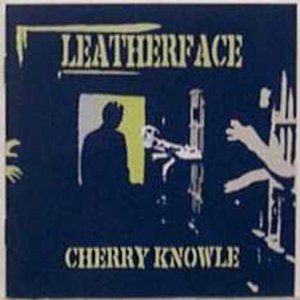 Leatherface - Cherry Knowle - CD