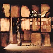 Bob Lowery - Yellow Light - CD