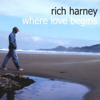 Rich Harney - Where Love Begins - CD