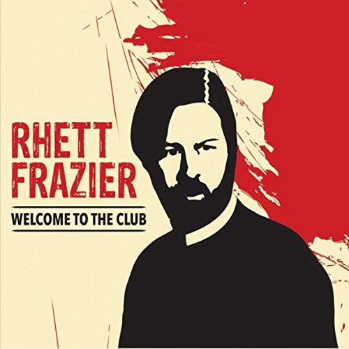 Rhett Frazier - Welcome To The Club - CD