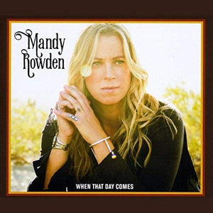Mandy Rowden - When That Day Comes - CD