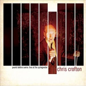 Chris Crofton - Pearls Before Swine: Live At The Springwater - Vinyl