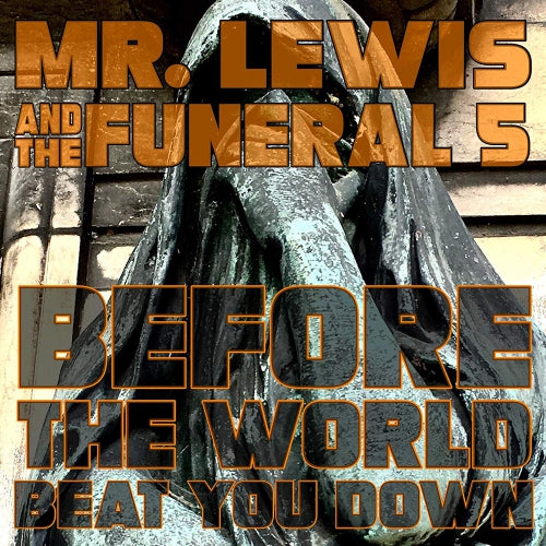 Mr. Lewis And The Funerals - Before The World Beat You Down - CD