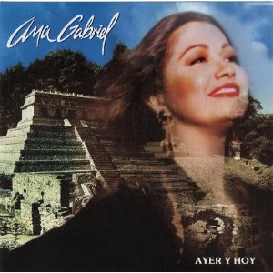 Ana Gabriel - Ayer Y Hoy - CD
