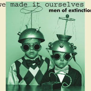 Men Of Extinction - We Made It Ourselves - CD