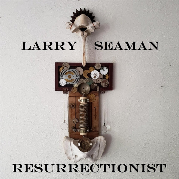 Larry Seaman - Resurrectionist - CD