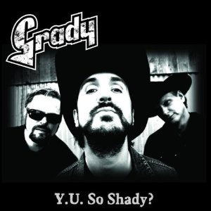 Grady - Y.u. So Shady - CD