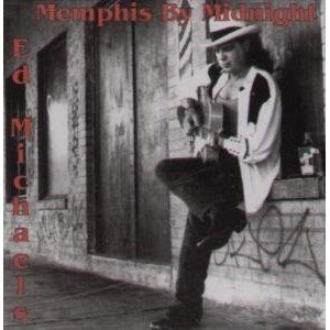 Ed Michaels - Memphis By Midnight - CD