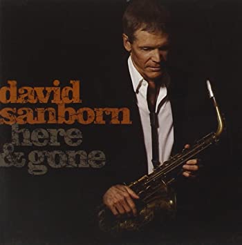 David Sanborn - Here & Gone - CD