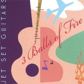 3 Balls Of Fire - Jet Set Guitars - CD