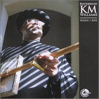Reverend Km Williams - When I Rise - CD