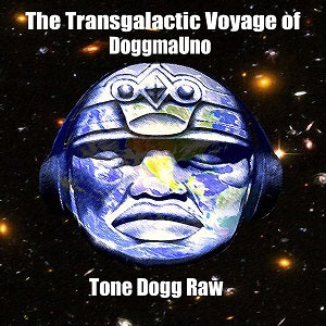 Tone Dogg Raw - Transgalactic Voyage Of - CD