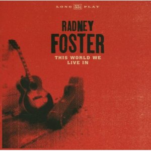 Radney Foster - This World We Live In - CD