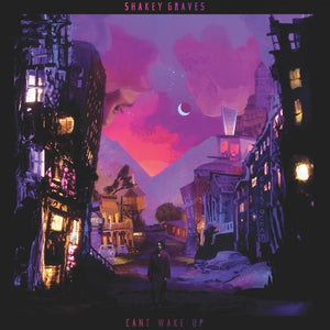 Shakey Graves - Can't Wake Up - Vinyl