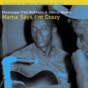 Fred Mcdowell - Mama Says I'm Crazy - Vinyl