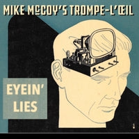 Mike Mccoy's Trompe-l'oeil - Eyein' Lies - Vinyl