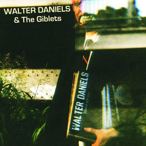 Walter Daniels - Walter Daniels & The Giblets - Miscellaneous