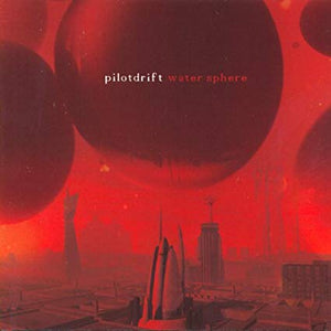 Pilotdrift - Water Sphere - CD