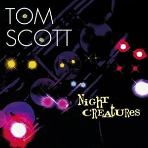 Tom Scott - Night Creatures - CD