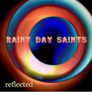 Rainy Day Saints - Reflected - CD