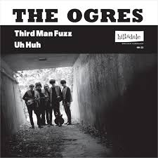 Ogres - Third Man Fuzz / Uh Huh - Vinyl