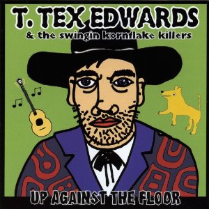 T. Tex / Swingin Kornflake Killers Edwards - Up Against The Floor - CD