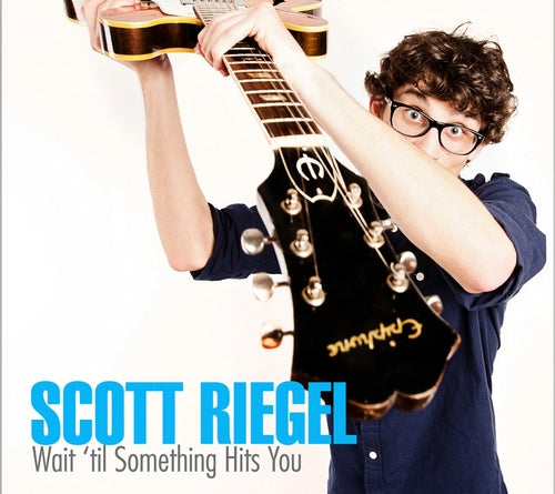 Scott Riegel - Wait 'til Something Hits You - CD