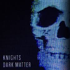 Knights - Dark Matter - CD