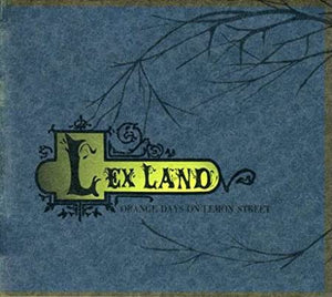 Lex Land - Orange Days On Lemon Street - CD