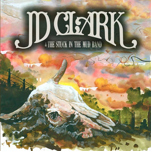 JD Clark and The Stuck In The Mud Band (LP)