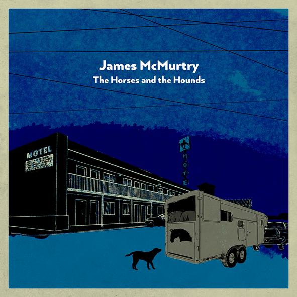 James McMurtry - The Horses and The Hounds Texas Edition