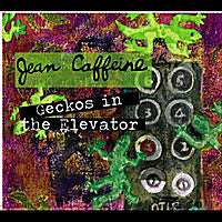 Jean Caffeine - Geckos In The Elevator - CD