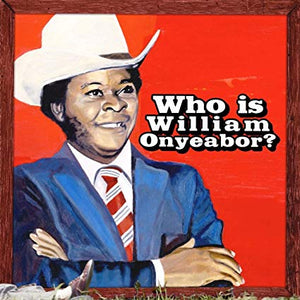 William Onyeabor - World Psychedelic Classics 5: Who Is William - Vinyl