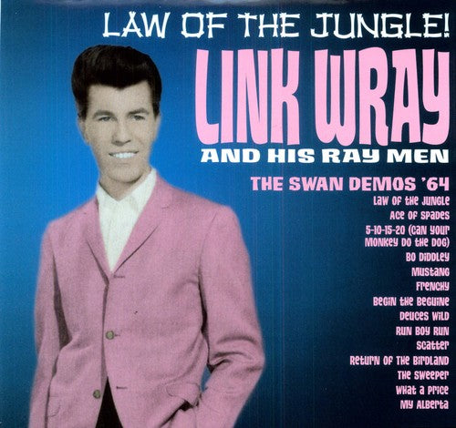 Link Wray - Law Of The Jungle: 64 Swan Demos
