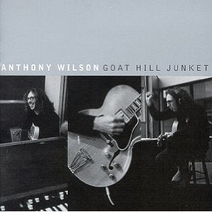 Anthony Wilson - Goat Hill Junket - CD