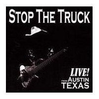 Stop The Truck - Live From Austin Texas - CD