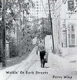Perry Wing - Walkin' On Back Streets - CD
