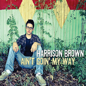Harrison Brown - Ain't Goin' My Way - CD