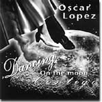 Oscar Lopez - Dancing On The Moon Contigo - CD